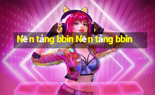 Nền tảng bbin Nền tảng bbin