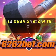 lô khan xổ số cần thơ