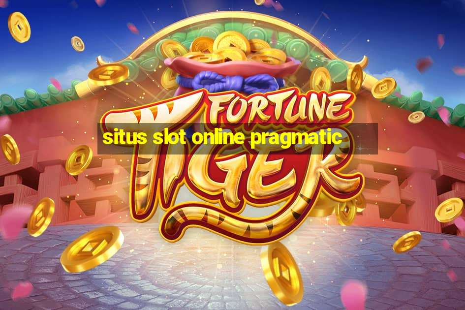 situs slot online pragmatic