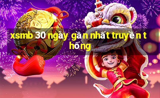 xsmb 30 ngày gần nhất truyền thống