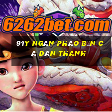 91y ngàn pháo bắn cá dán thanh