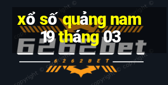 xổ số quảng nam 19 tháng 03