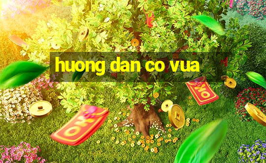 huong dan co vua