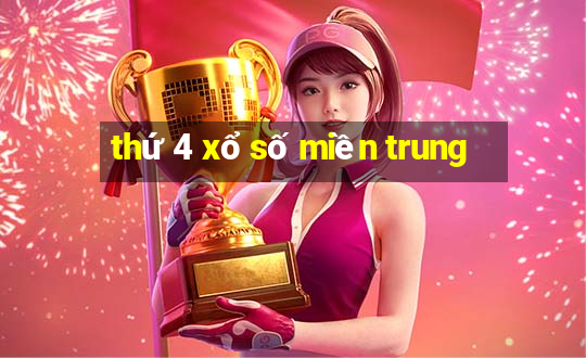 thứ 4 xổ số miền trung