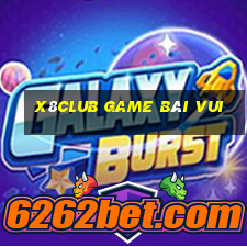 X8Club Game Bài Vui