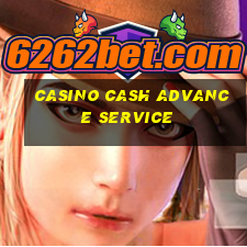 casino cash advance service