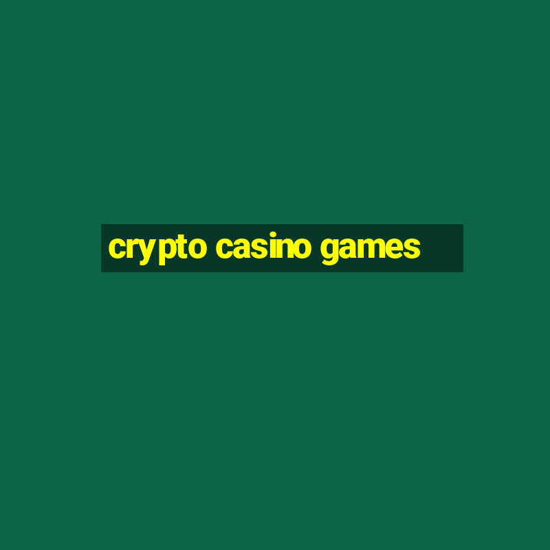 crypto casino games