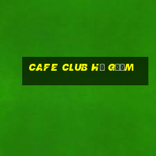 cafe club hồ gươm