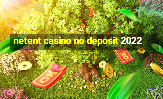 netent casino no deposit 2022