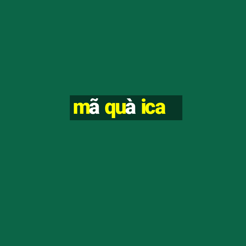 ma qua ica