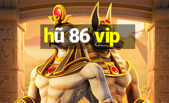 hũ 86 vip