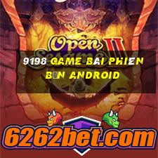 9198 game bài phiên bản Android