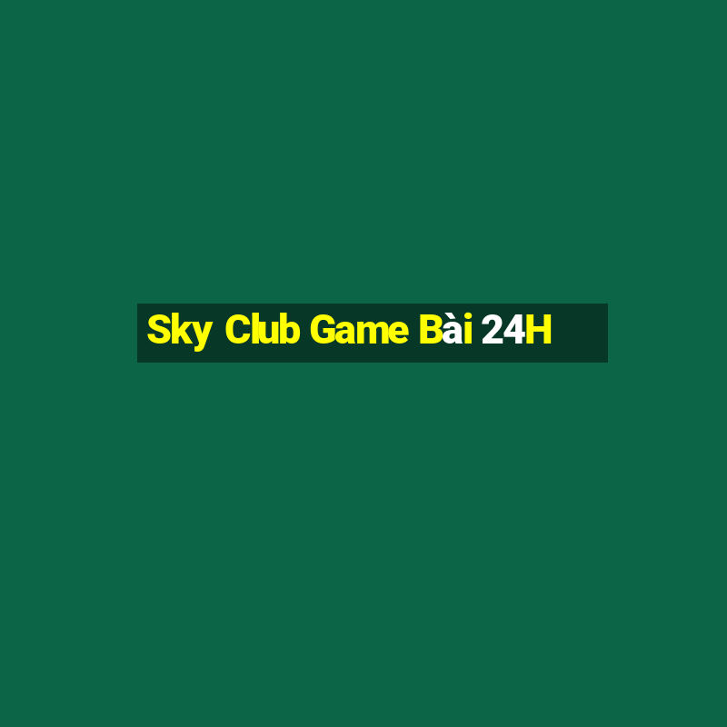 Sky Club Game Bài 24H