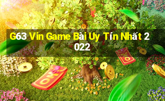 G63 Vin Game Bài Uy Tín Nhất 2022