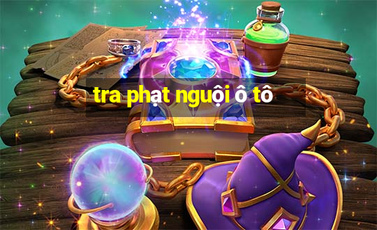 tra phạt nguội ô tô