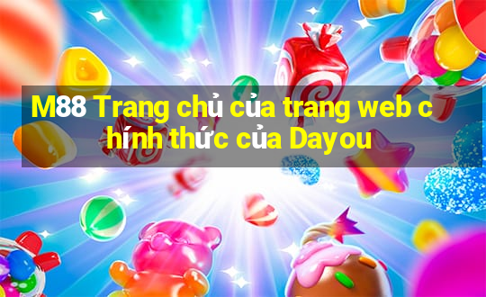 M88 Trang chủ của trang web chính thức của Dayou