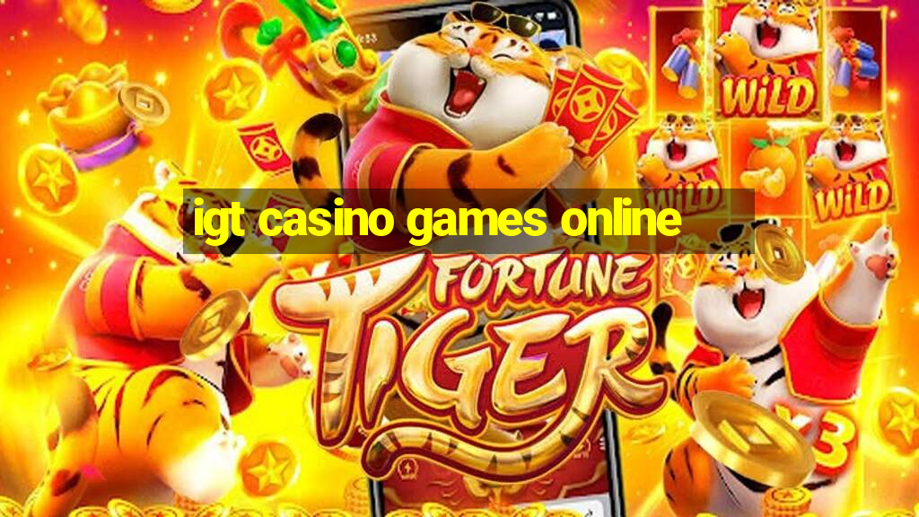 igt casino games online