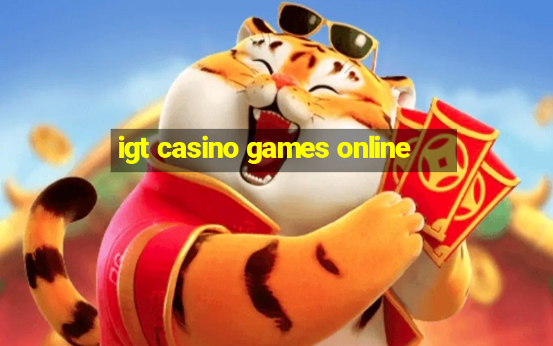 igt casino games online