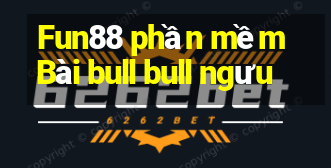 Fun88 phần mềmBài bull bull ngưu