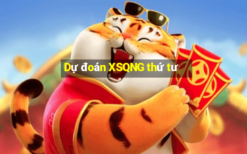 Dự đoán XSQNG thứ tư