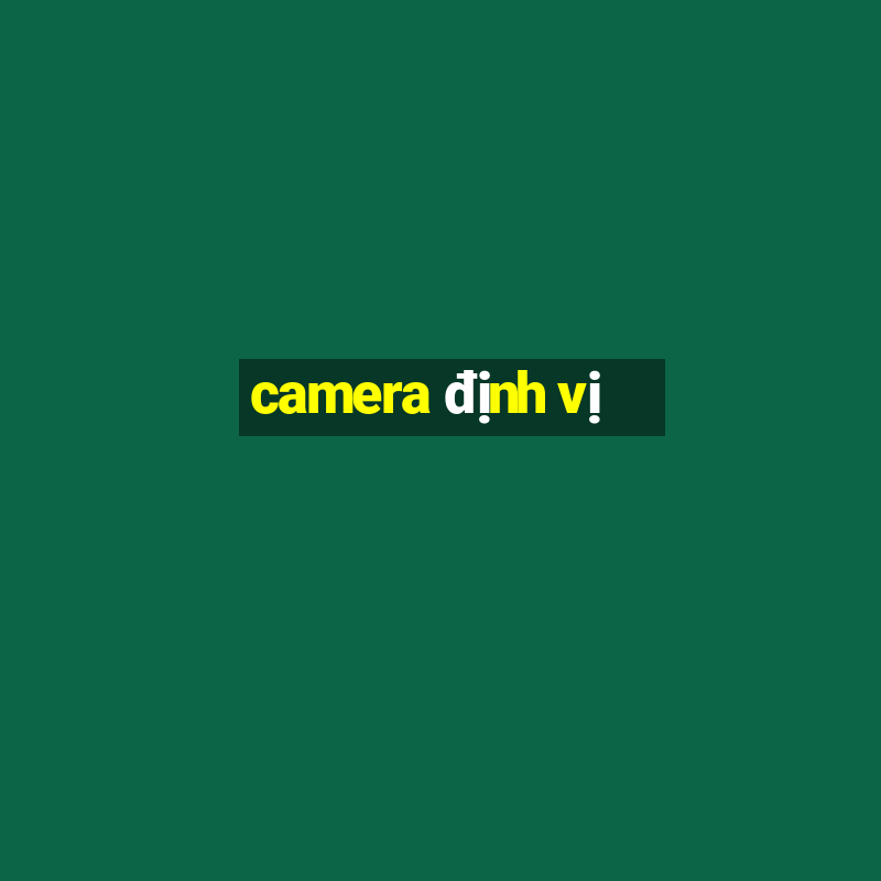 camera định vị