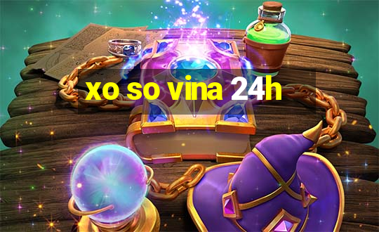 xo so vina 24h