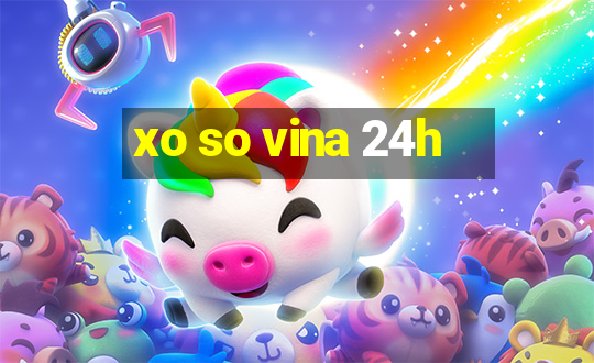 xo so vina 24h