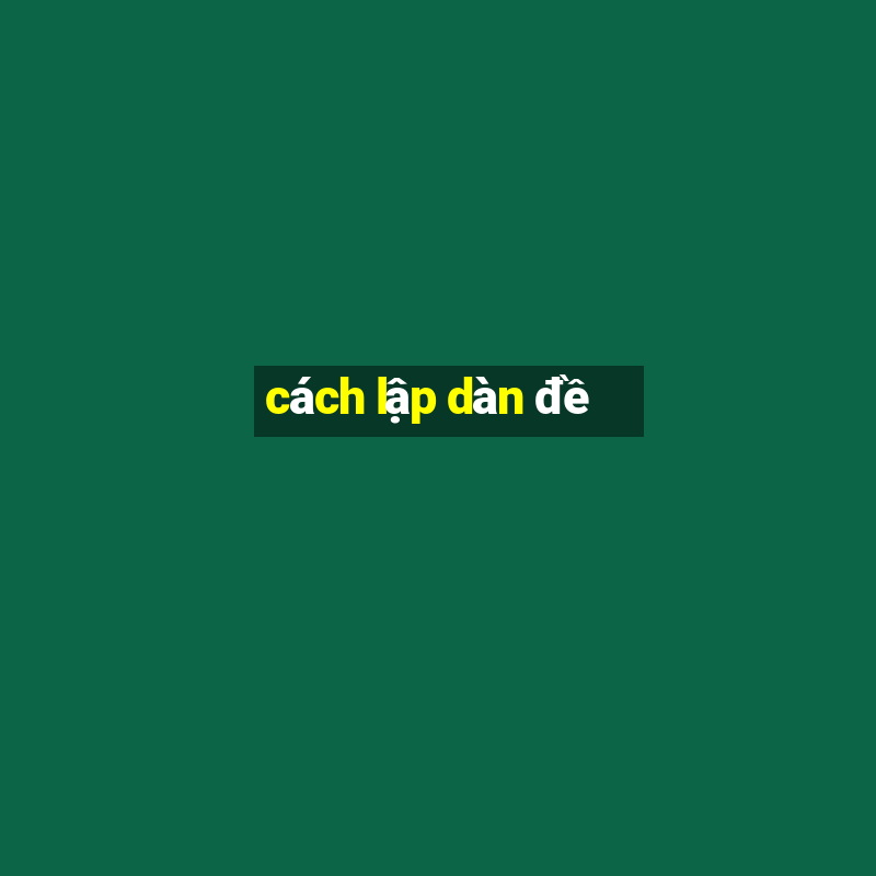 cách lập dàn đề