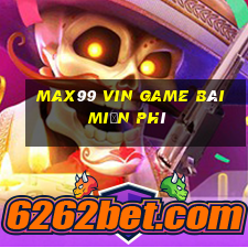 Max99 Vin Game Bài Miễn Phí