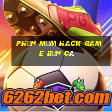 phần mềm hack game bắn cá