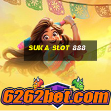 suka slot 888