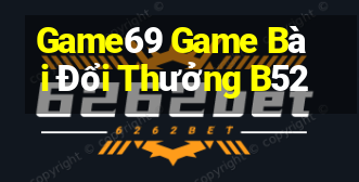 Game69 Game Bài Đổi Thưởng B52