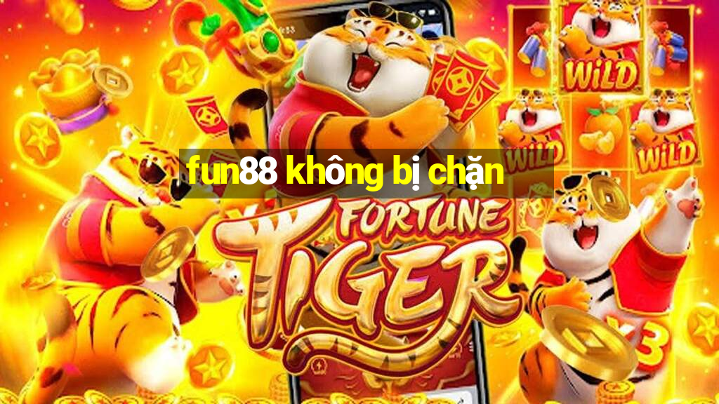 fun88 không bị chặn