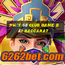 Nhất 68 Club Game Bài Baccarat