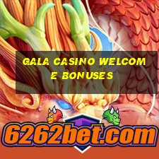 gala casino welcome bonuses