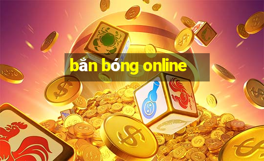 bắn bóng online