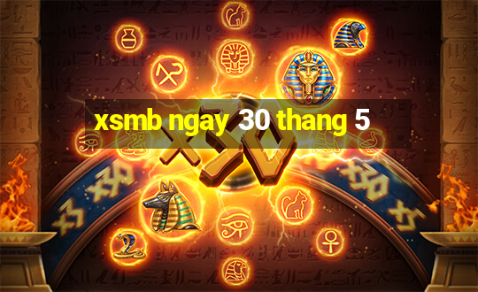 xsmb ngay 30 thang 5