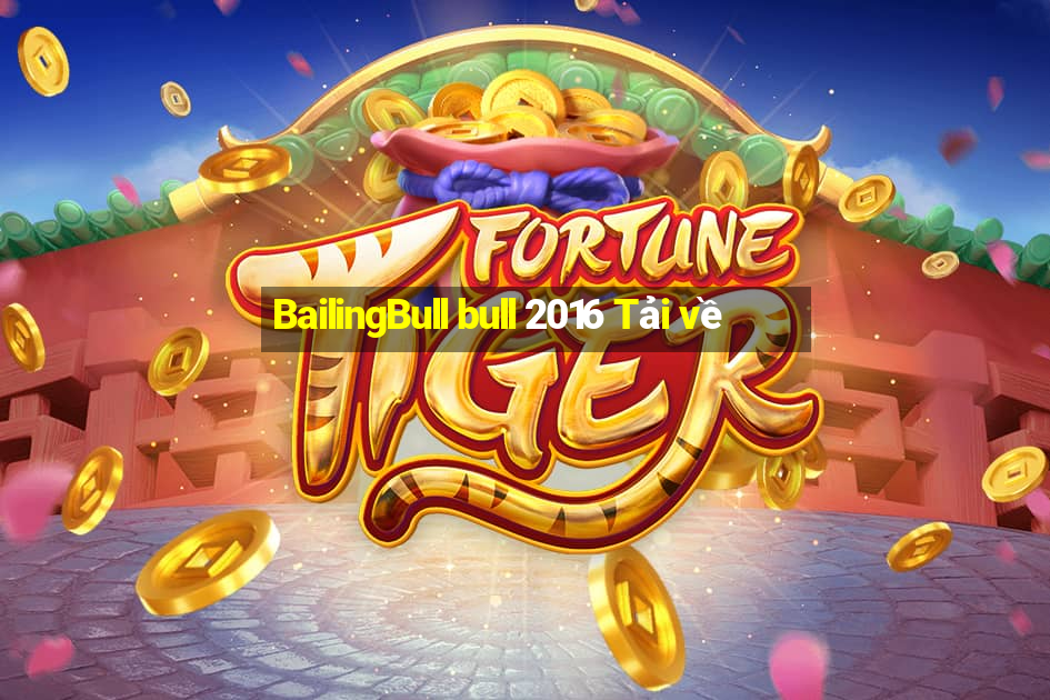 BailingBull bull 2016 Tải về