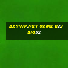 Bayvip.Net Game Bài Big52