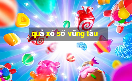 quả xổ số vũng tàu