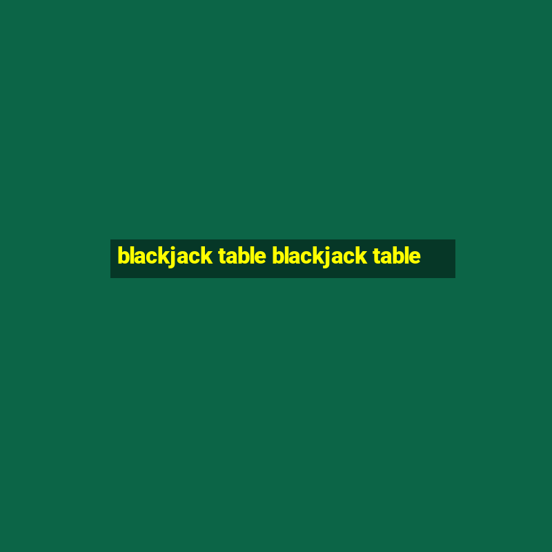 blackjack table blackjack table