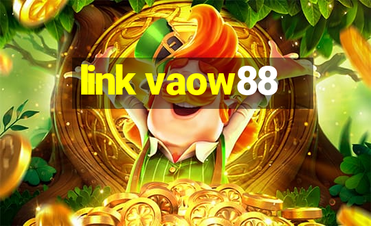 link vaow88