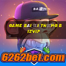 game bài đổi thưởng bizvip