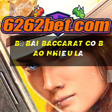 Bộ bài Baccarat có bao nhiêu lá