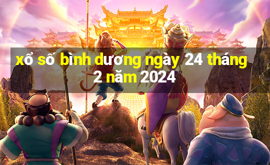 xổ số bình dương ngày 24 tháng 2 năm 2024