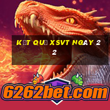 kết quả XSVT ngày 22