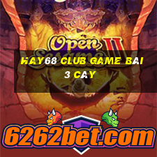 Hay68 Club Game Bài 3 Cây