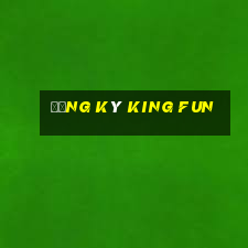 Đăng ký King fun