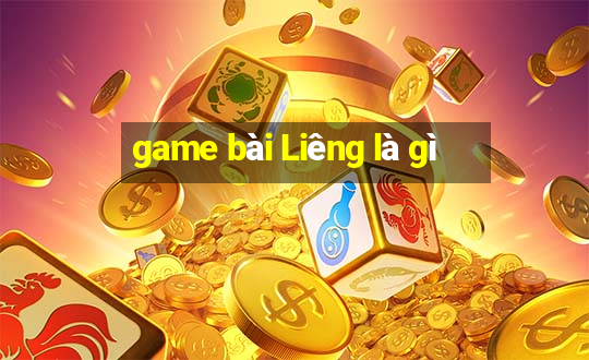 game bài Liêng là gì