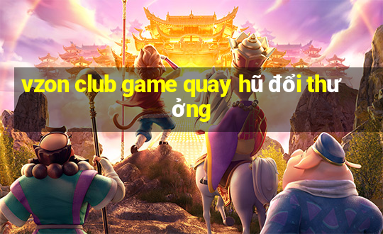 vzon club game quay hũ đổi thưởng